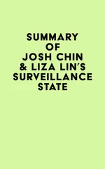 Summary of Josh Chin & Liza Lin's Surveillance State