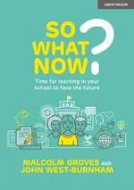 So What Now? Time for learning in your school to face the future