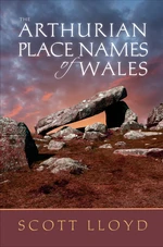 The Arthurian Place Names of Wales