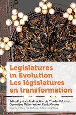 Legislatures in Evolution / Les lÃ©gislatures en transformation