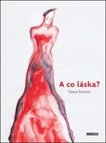 A co láska? - Šárka Šišková