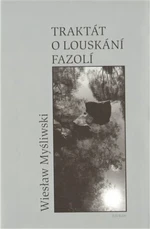 Traktát o louskání fazolí - Wiesław Myśliwski