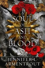 A Soul of Ash and Blood: A Blood and Ash Novel - Jennifer L. Armentrout