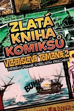 Zlatá kniha komiksů Vlastislava Tomana 2: Příběhy psané střelným prachem - Vlastislav Toman