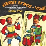 Zdeněk Svěrák, Jaroslav Uhlíř – Nemit srdce - vadi