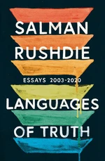 Languages of Truth: Essays 2003-2020 - Salman Rushdie