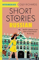 Short Stories in Russian for Intermediate Learners - Richards Olly