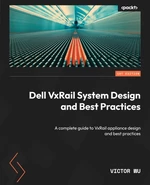 Dell VxRail System Design and Best Practices