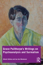 Grace Pailthorpeâs Writings on Psychoanalysis and Surrealism