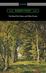 The Road Not Taken and Other Poems