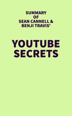 Summary of Sean Cannell & Benji Travis' Youtube Secrets