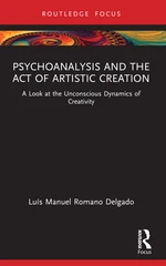 Psychoanalysis and the Act of Artistic Creation