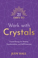 21 Days to Work with Crystals