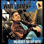Wabi Daněk – Valassky drtivy styl CD