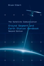 The Satellite Communication Ground Segment and Earth Station Handbook