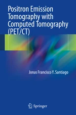 Positron Emission Tomography with Computed Tomography (PET/CT)