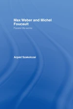 Max Weber and Michel Foucault