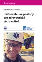 Kniha: Ošetřovatelské postupy pro zdravotnické záchranáře I od Veverková Eva Kniha: Ošetřovatelské postupy pro zdravotnické záchranáře I od Veverková Eva