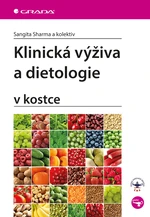 Kniha: Klinická výživa a dietologie od Sharma Sangita