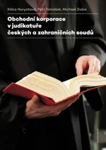 Obchodní korporace v judikatuře českých a zahraničních soudů - Klára Hurychová, Petr Tomášek, Michael Zvára - e-kniha