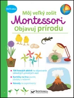Môj veľký zošit Montessori Objavuj prírodu