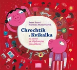 Chrochtík a Kvikalka - Ester Stará, Martina Matlovičová