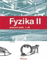 Fyzika II 1.díl Pracovní sešit - Robert Weinlich, Roman Kubínek, Renata Holubová, Jarmila Weinlichová