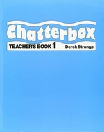 CHATTERBOX 1 TEACHERS BOOK - Derek Strange