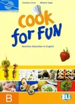 Cook for Fun - students book B - Melanie Segal, Damiana Covre