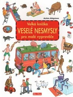 Velká knížka - Veselé nesmysly pro malé vypravěče - Achim Ahlgrimm