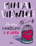 Povídky o manželství a o sexu - Michal Viewegh