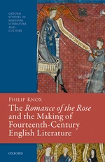 The Romance of the Rose and the Making of Fourteenth-Century English Literature