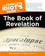 The Complete Idiot's Guide to the Book of Revelation