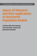 Spaces of Measures and their Applications to Structured Population Models