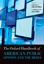 The Oxford Handbook of American Public Opinion and the Media