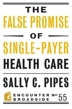 The False Promise of Single-Payer Health Care