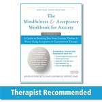 The Mindfulness and Acceptance Workbook for Anxiety