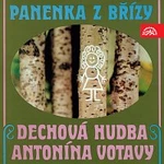 Dechová hudba Antonína Votavy – Panenka z břízy