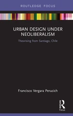 Urban Design Under Neoliberalism