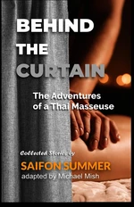 Behind the Curtain - The Adventures of a Thai Masseuse