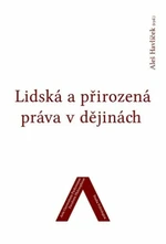 Lidská a přirozená práva v dějinách - Aleš Havlíček