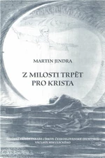 Z milosti trpět pro Krista - Martin Jindra