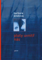 Ploty uvnitř nás - Barbora Kindlová