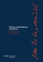 Jan Zahradníček. Poezie a skutečnost existence. - Josef Vojvodík, Jan Wiendl