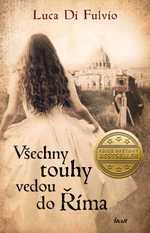 Všechny touhy vedou do Říma (Defekt) - Luca Di Fulvio