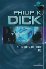 Minority Report II. - Philip K. Dick