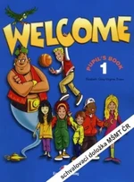 Welcome 1 - Pupil´s Book + alphabet book - Elizabeth Gray, Virginia Evans