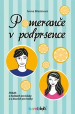 Pomeranče v podprsence - Ivona Březinová - e-kniha