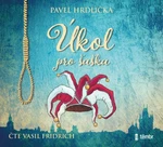 Úkol pro šaška - Pavel Hrdlička, Vasil Fridrich - audiokniha