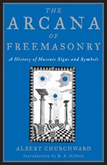 The Arcana Of Freemasonry